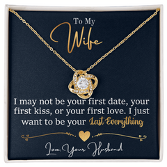 To My Last Everything - Love Knot Necklace